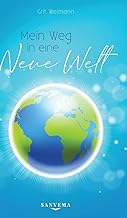 Mein Weg in eine neue Welt: Finde deinen Weg durch