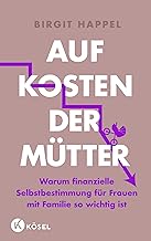 Auf Kosten der Mütter: Warum finanzielle Selbstbes
